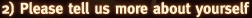 Please tell us more about yourself
